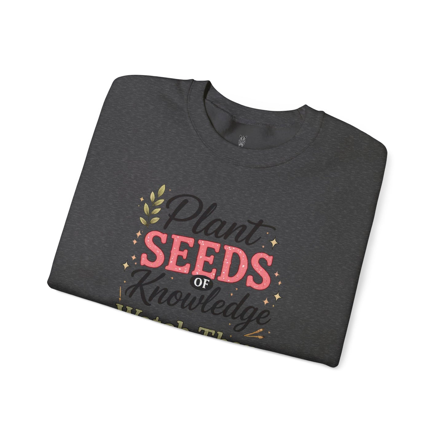 Teacher Graphic Tees Crewneck – "Plant Seeds of Knowledge, Watch Them Grow"