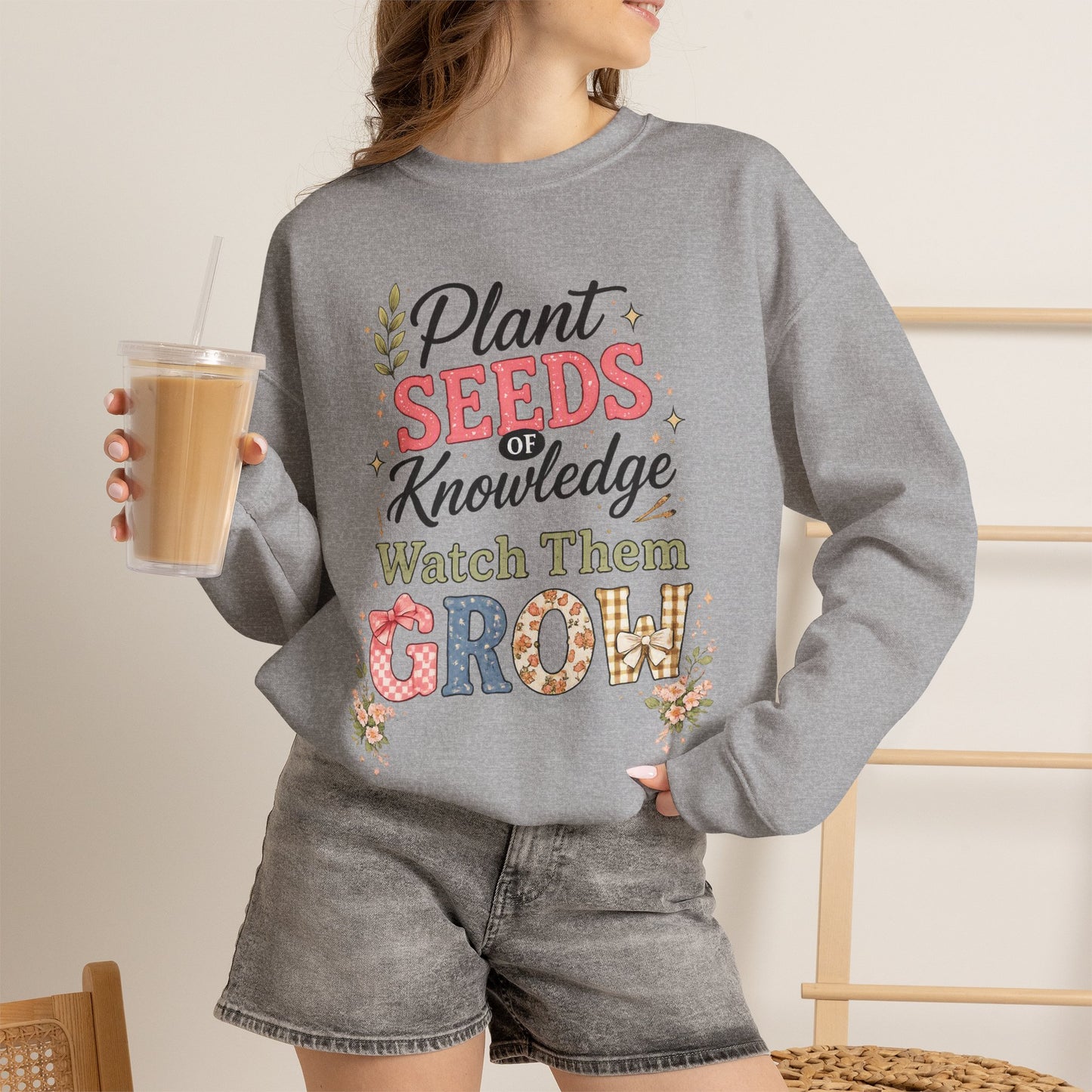 Teacher Graphic Tees Crewneck – "Plant Seeds of Knowledge, Watch Them Grow"