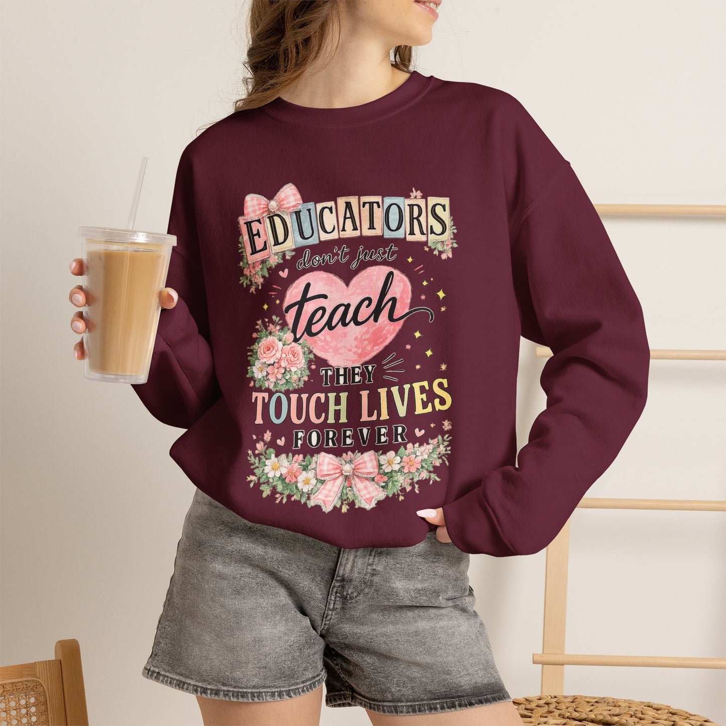 Gift for Teachers – "Educators Don't Just Teach, They Touch Lives Forever" Crewneck