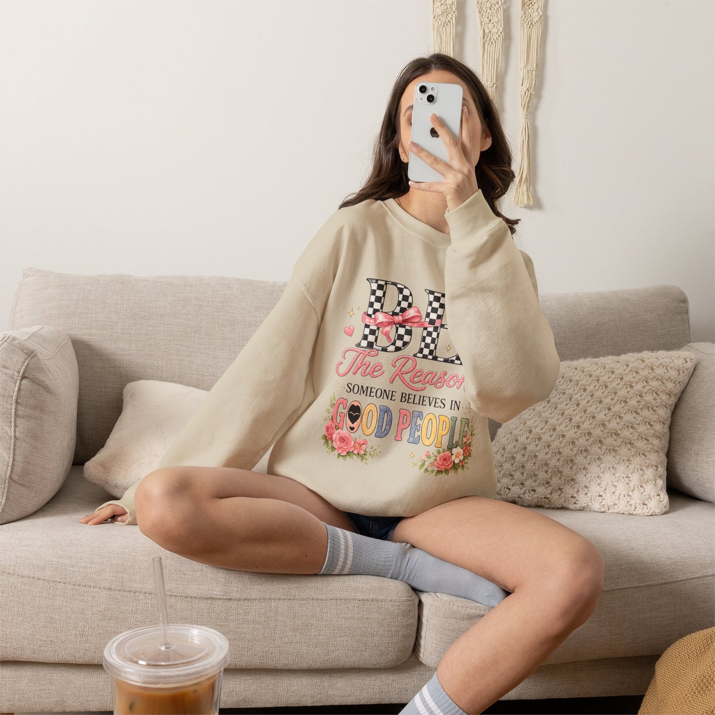 Be The Reason Someone Believes In Good People Crewneck Sweatshirt