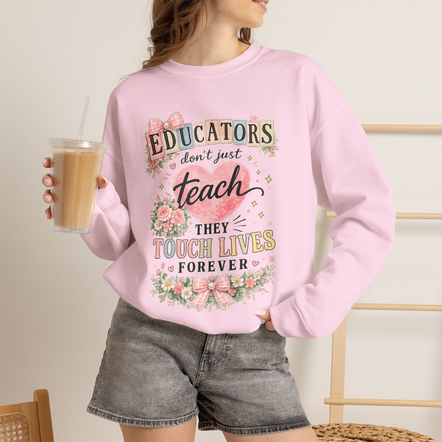 Gift for Teachers – "Educators Don't Just Teach, They Touch Lives Forever" Crewneck