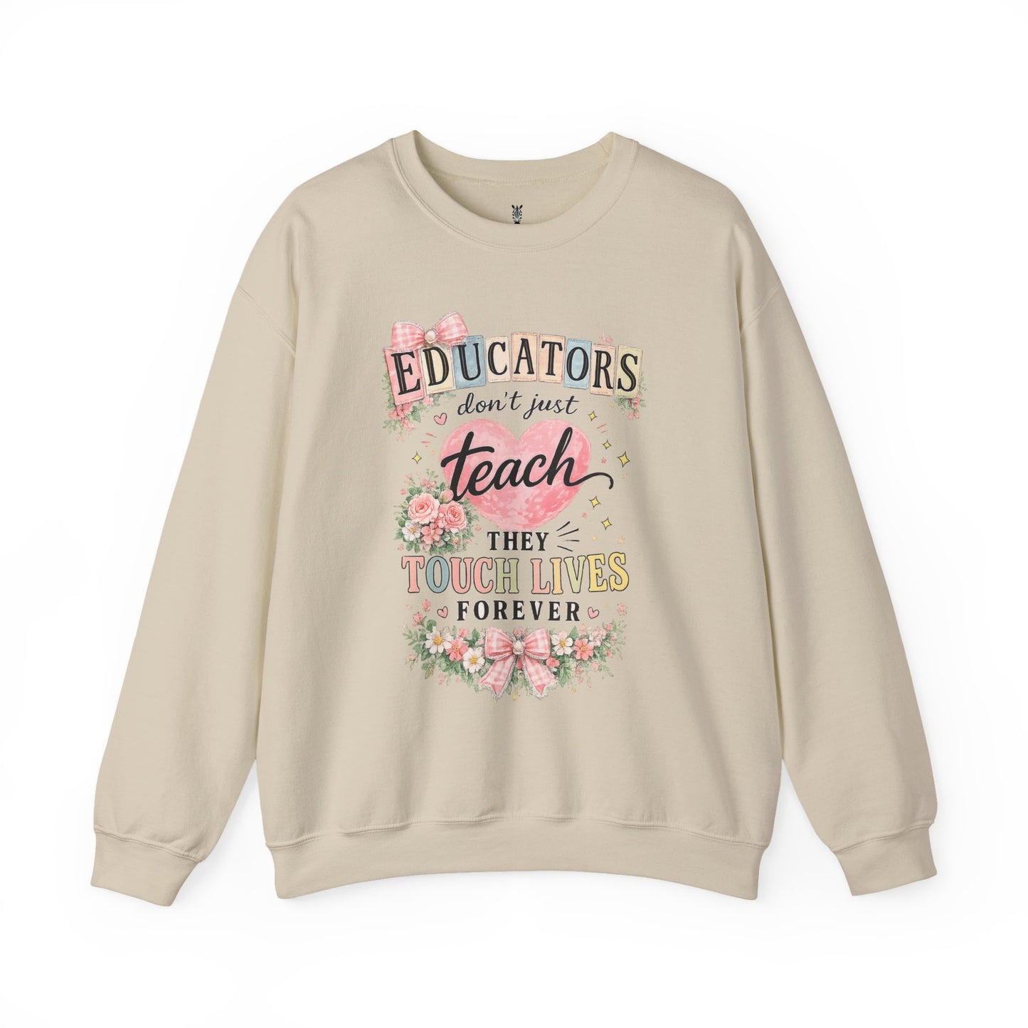 Gift for Teachers – "Educators Don't Just Teach, They Touch Lives Forever" Crewneck
