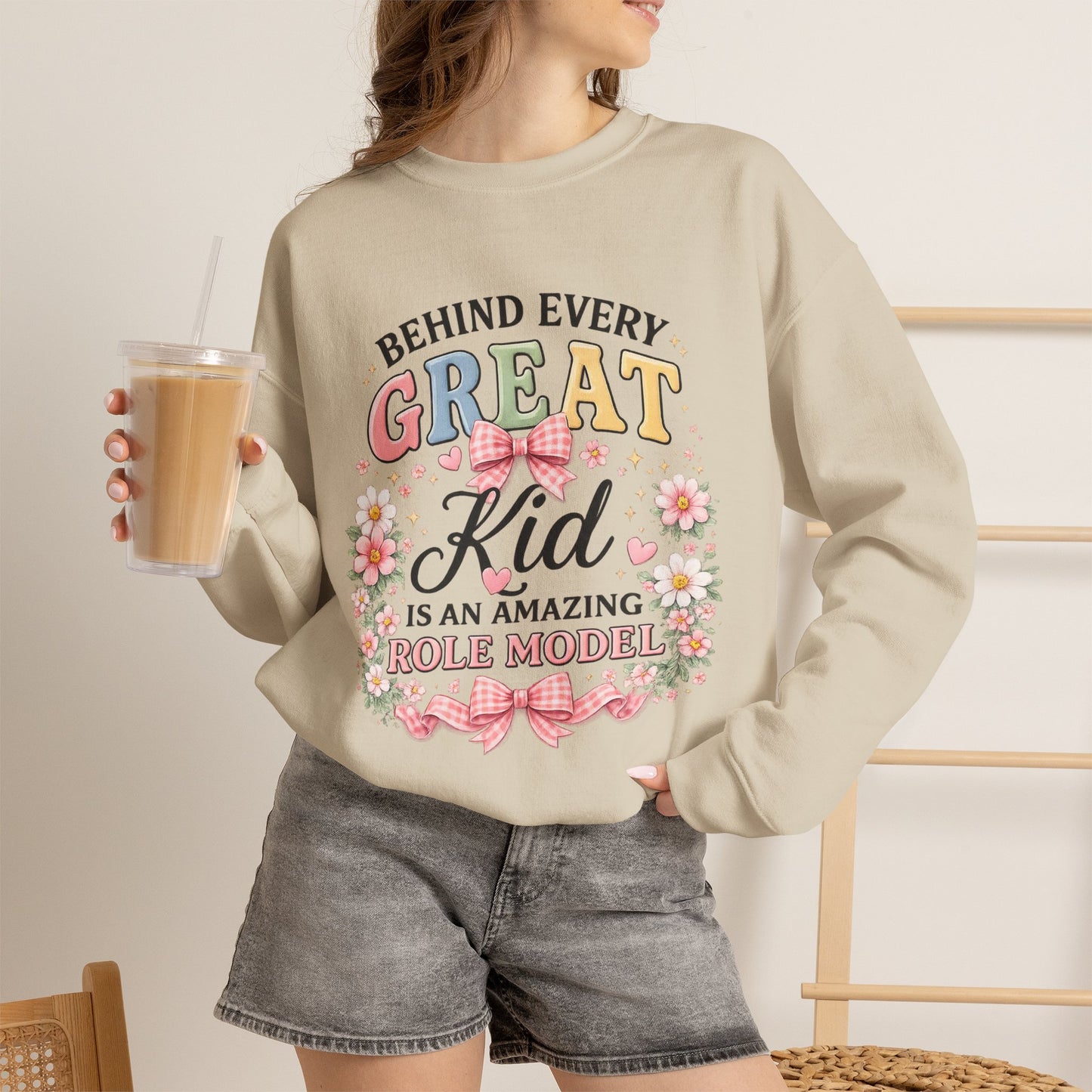 Crewneck Sweatshirt — “Behind Every Great Kid Is An Amazing Role Model” Floral Design