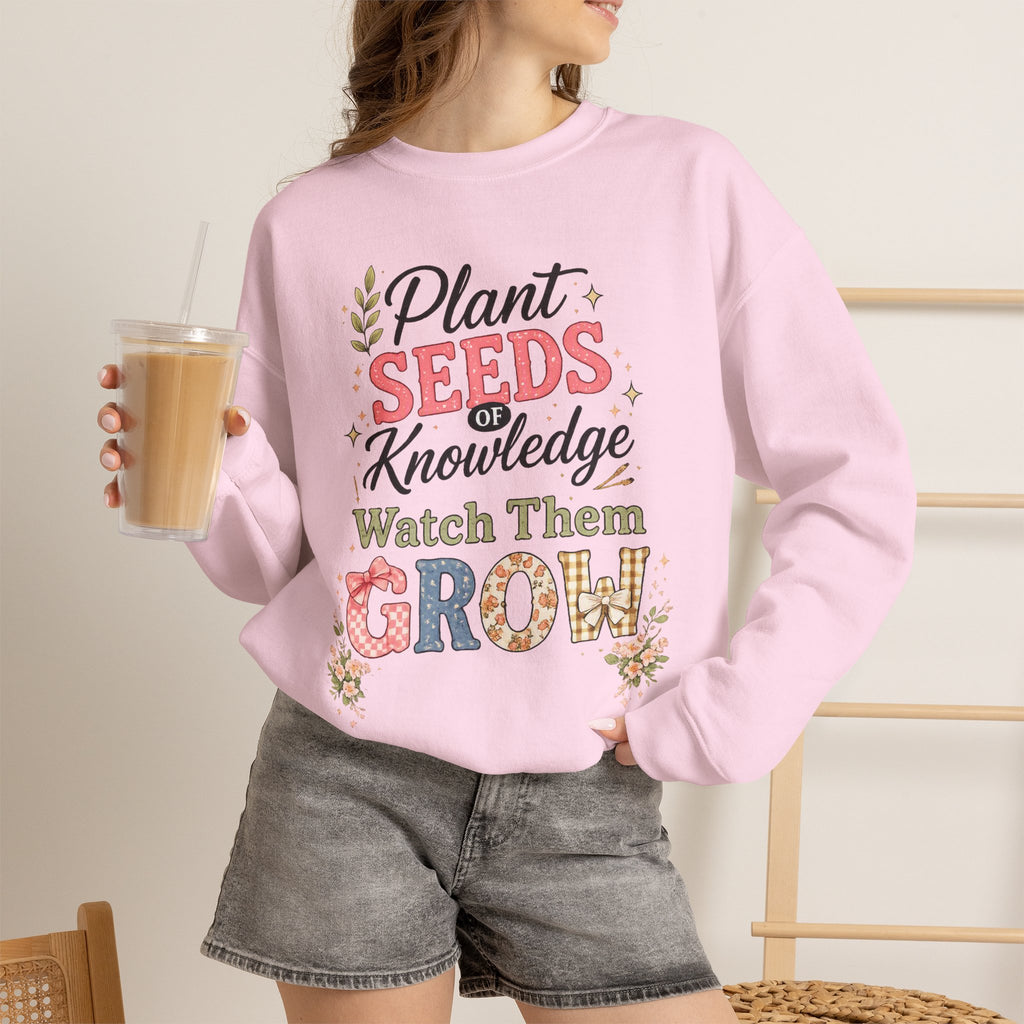 Teacher Graphic Tees Crewneck – "Plant Seeds of Knowledge, Watch Them Grow"