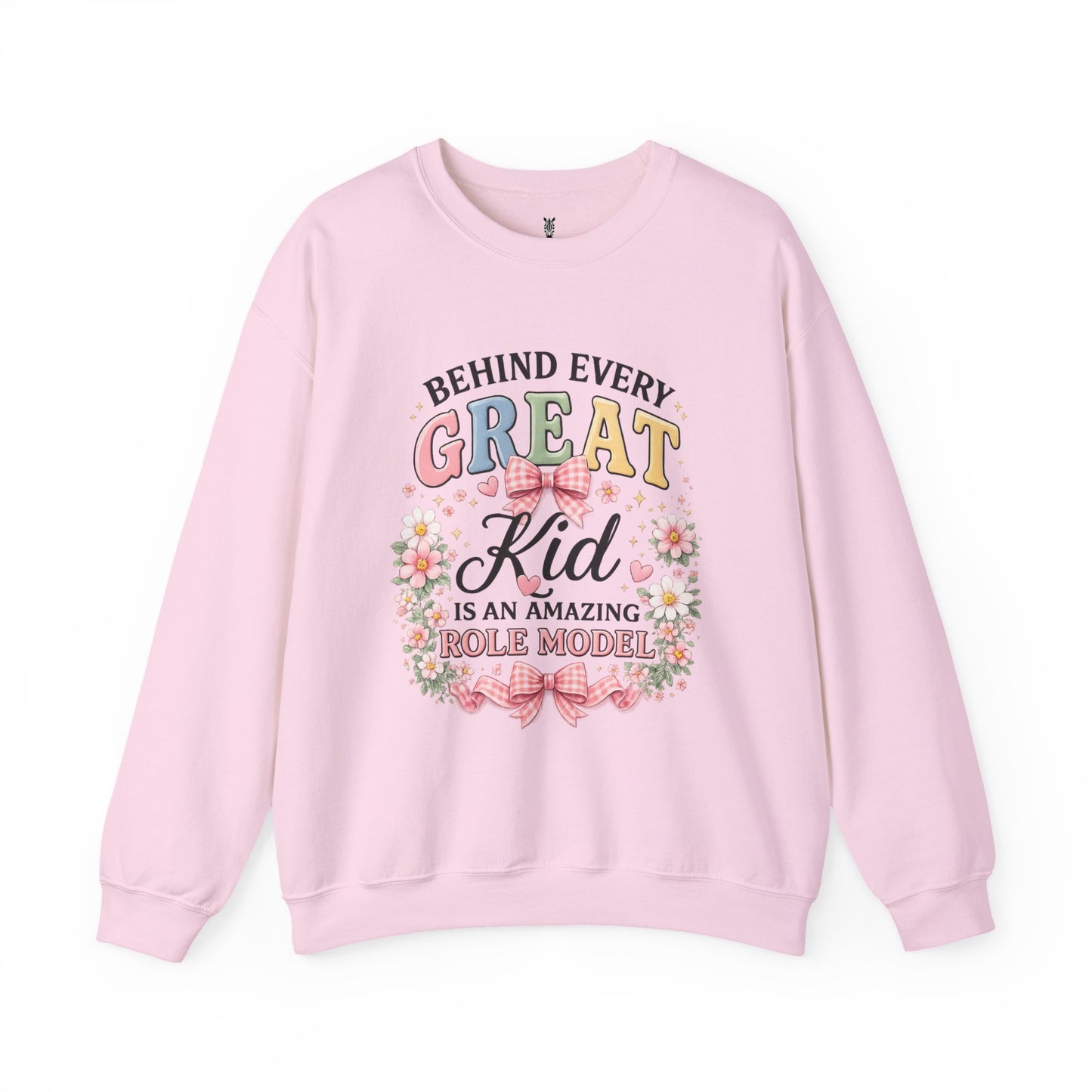 Crewneck Sweatshirt — “Behind Every Great Kid Is An Amazing Role Model” Floral Design