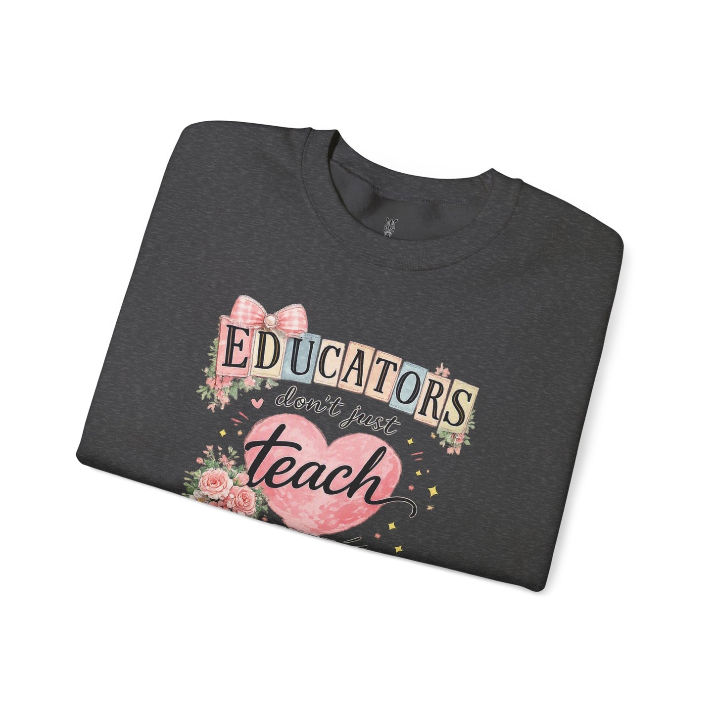 Gift for Teachers – "Educators Don't Just Teach, They Touch Lives Forever" Crewneck