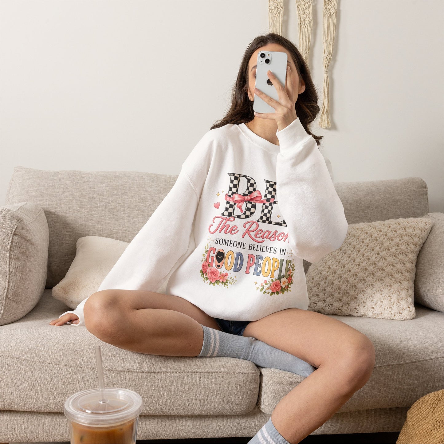 Be The Reason Someone Believes In Good People Crewneck Sweatshirt