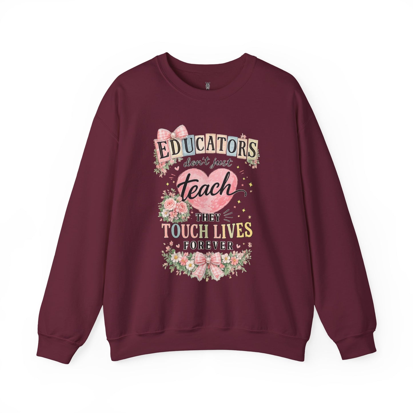 Gift for Teachers – "Educators Don't Just Teach, They Touch Lives Forever" Crewneck