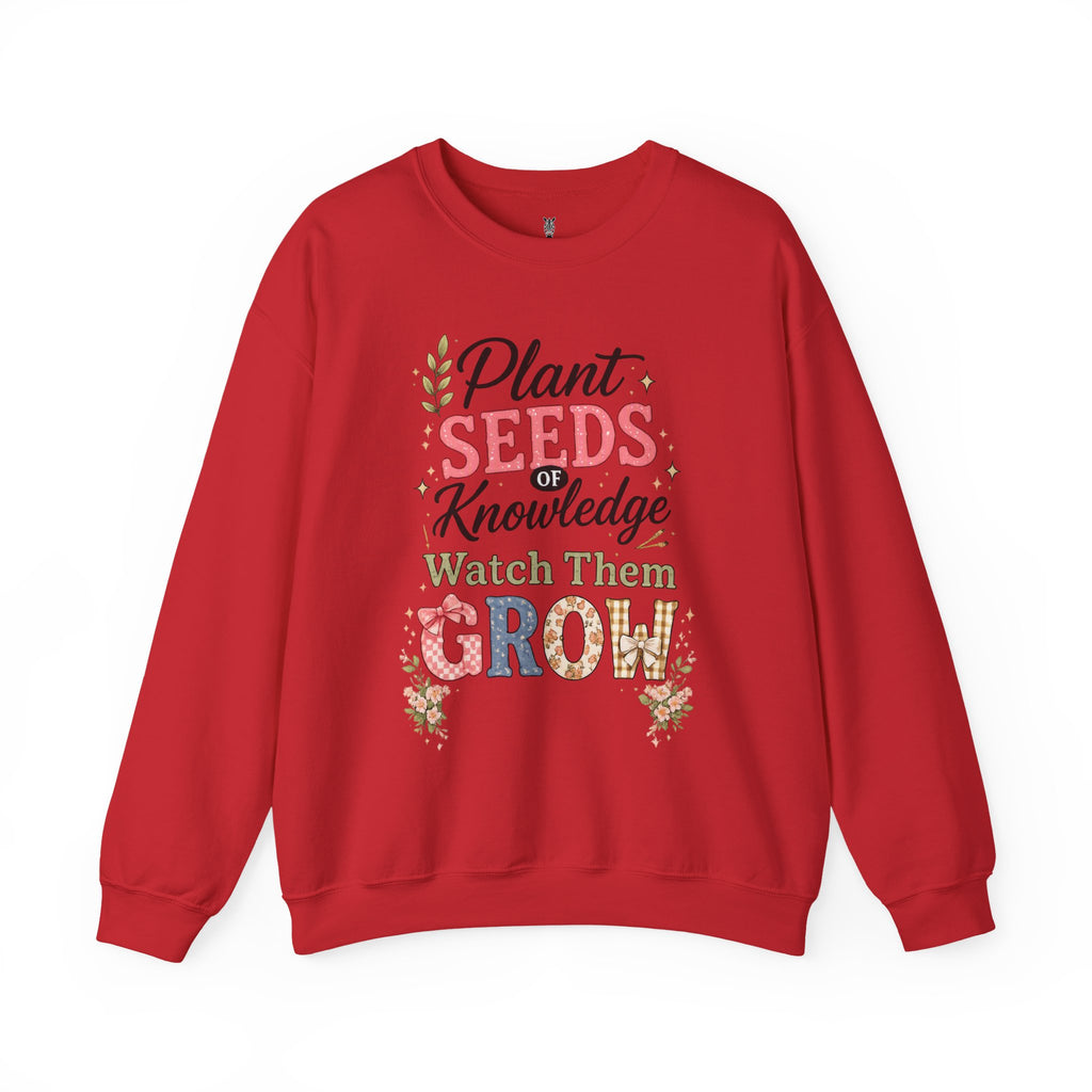 Teacher Graphic Tees Crewneck – "Plant Seeds of Knowledge, Watch Them Grow"