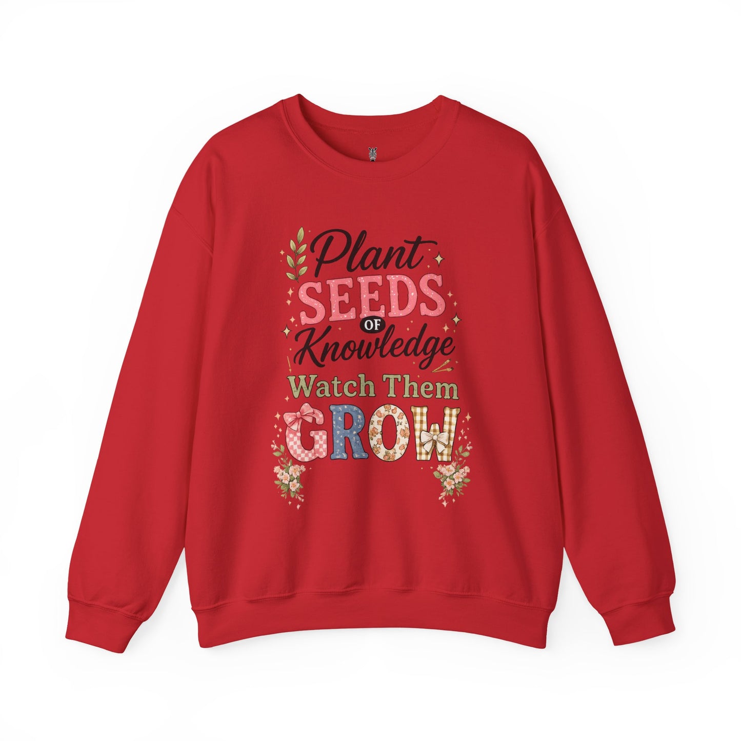 Teacher Graphic Tees Crewneck – "Plant Seeds of Knowledge, Watch Them Grow"