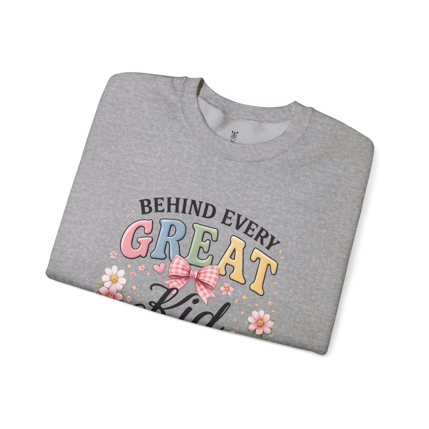 Crewneck Sweatshirt — “Behind Every Great Kid Is An Amazing Role Model” Floral Design