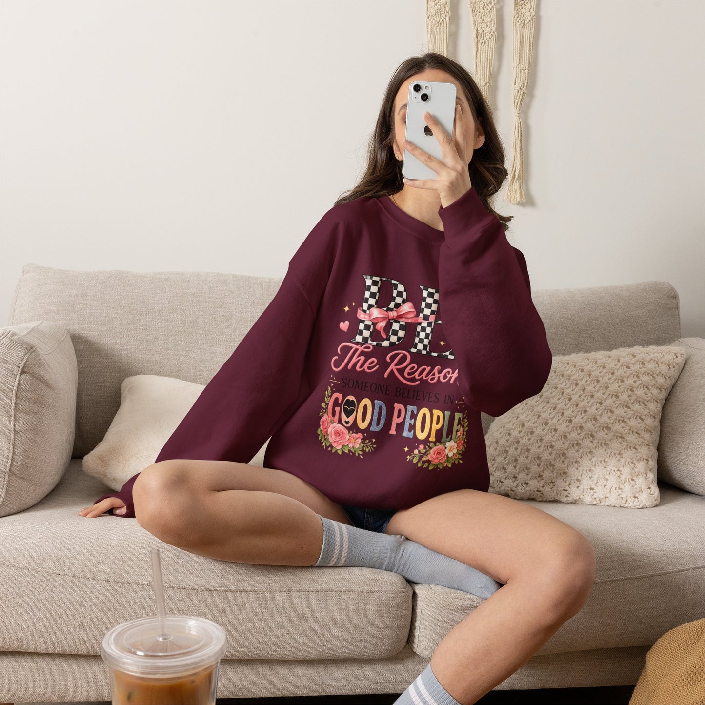 Be The Reason Someone Believes In Good People Crewneck Sweatshirt