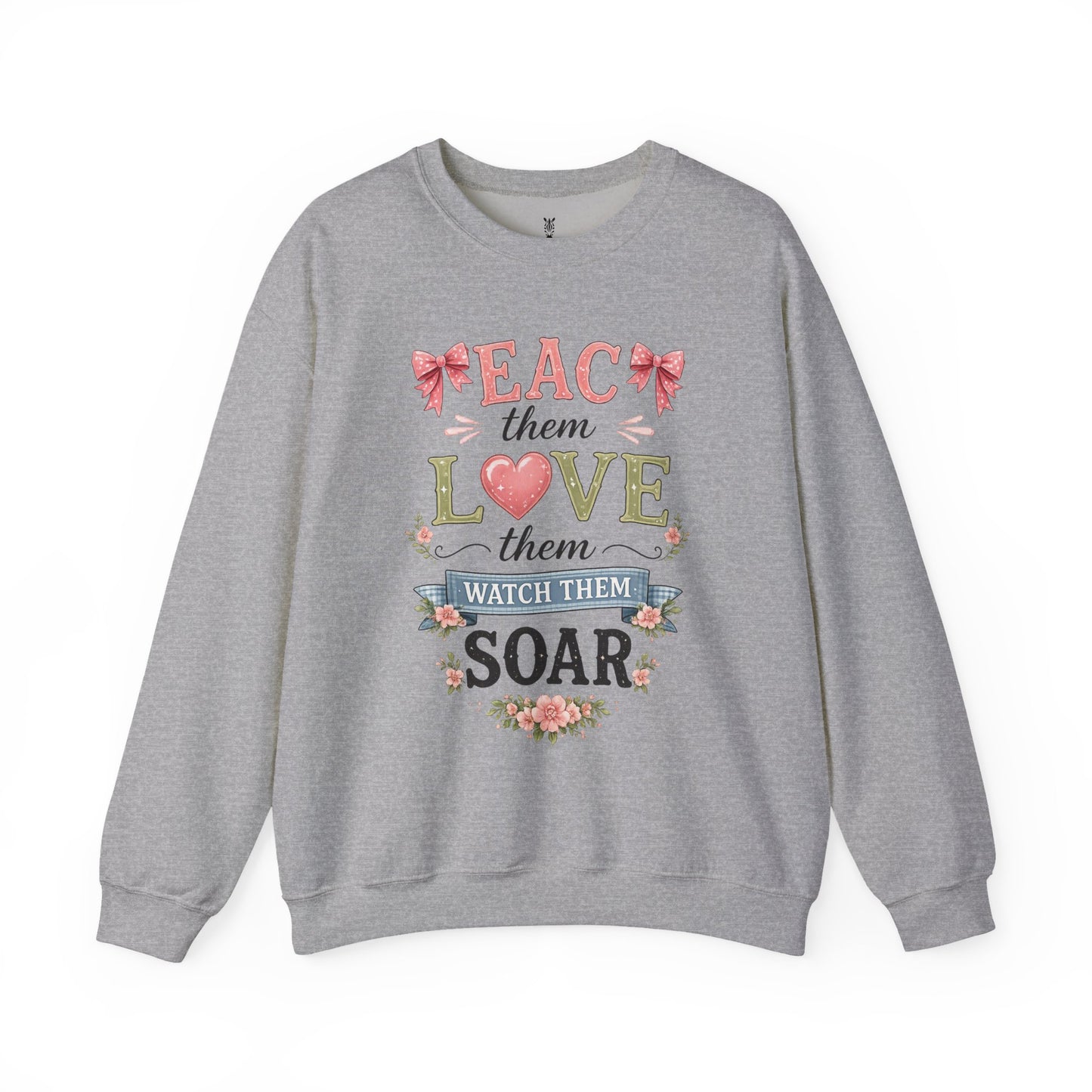 Teacher T Shirt Crewneck – "Teach Them, Love Them, Watch Them Soar" Sweatshirt