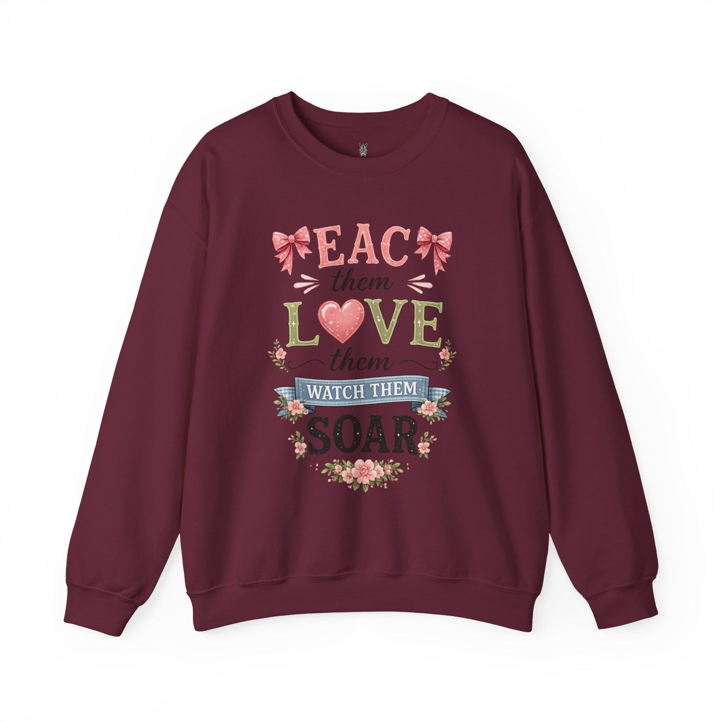 Teacher T Shirt Crewneck – "Teach Them, Love Them, Watch Them Soar" Sweatshirt