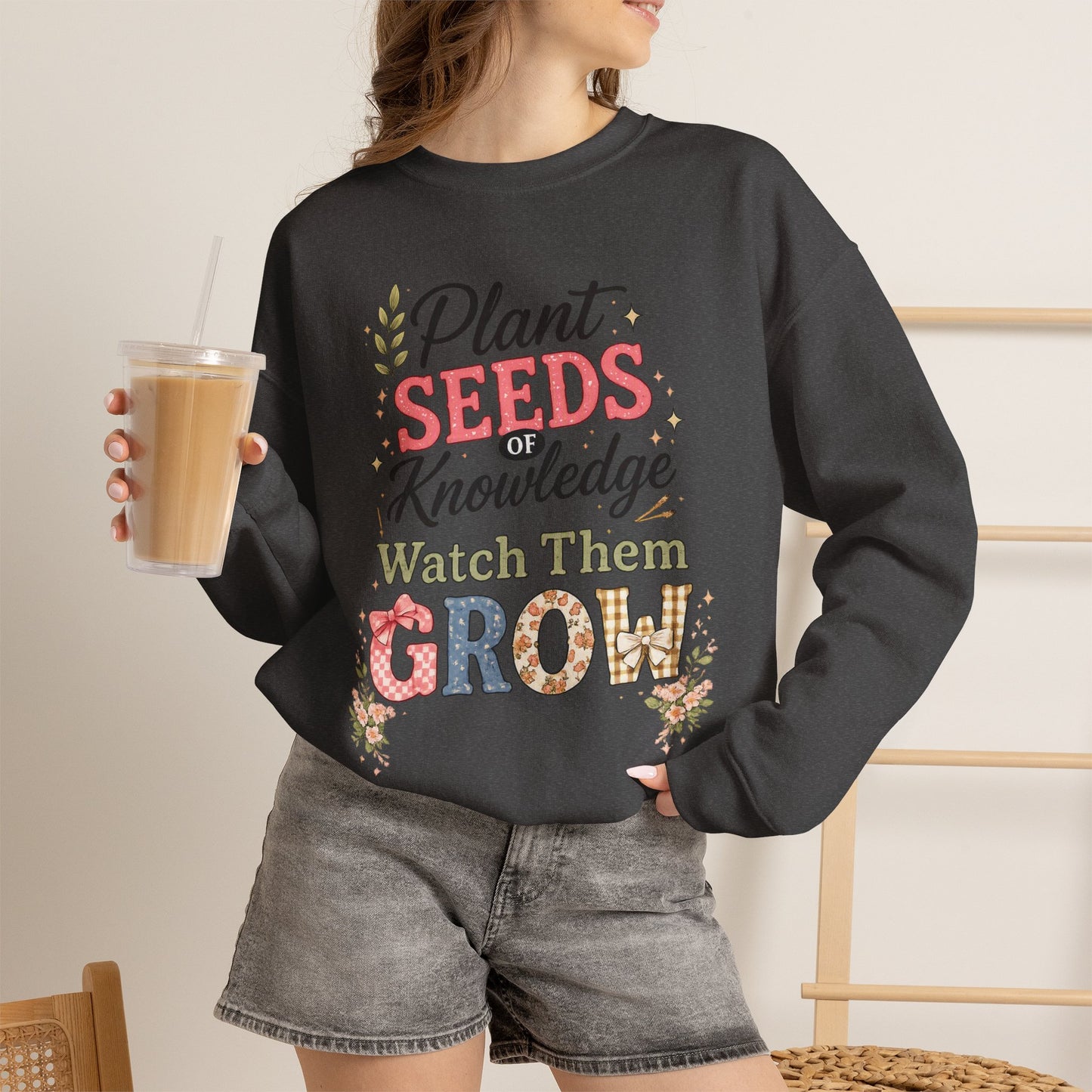 Teacher Graphic Tees Crewneck – "Plant Seeds of Knowledge, Watch Them Grow"