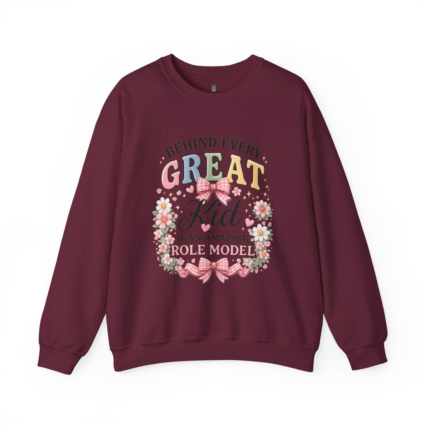 Crewneck Sweatshirt — “Behind Every Great Kid Is An Amazing Role Model” Floral Design