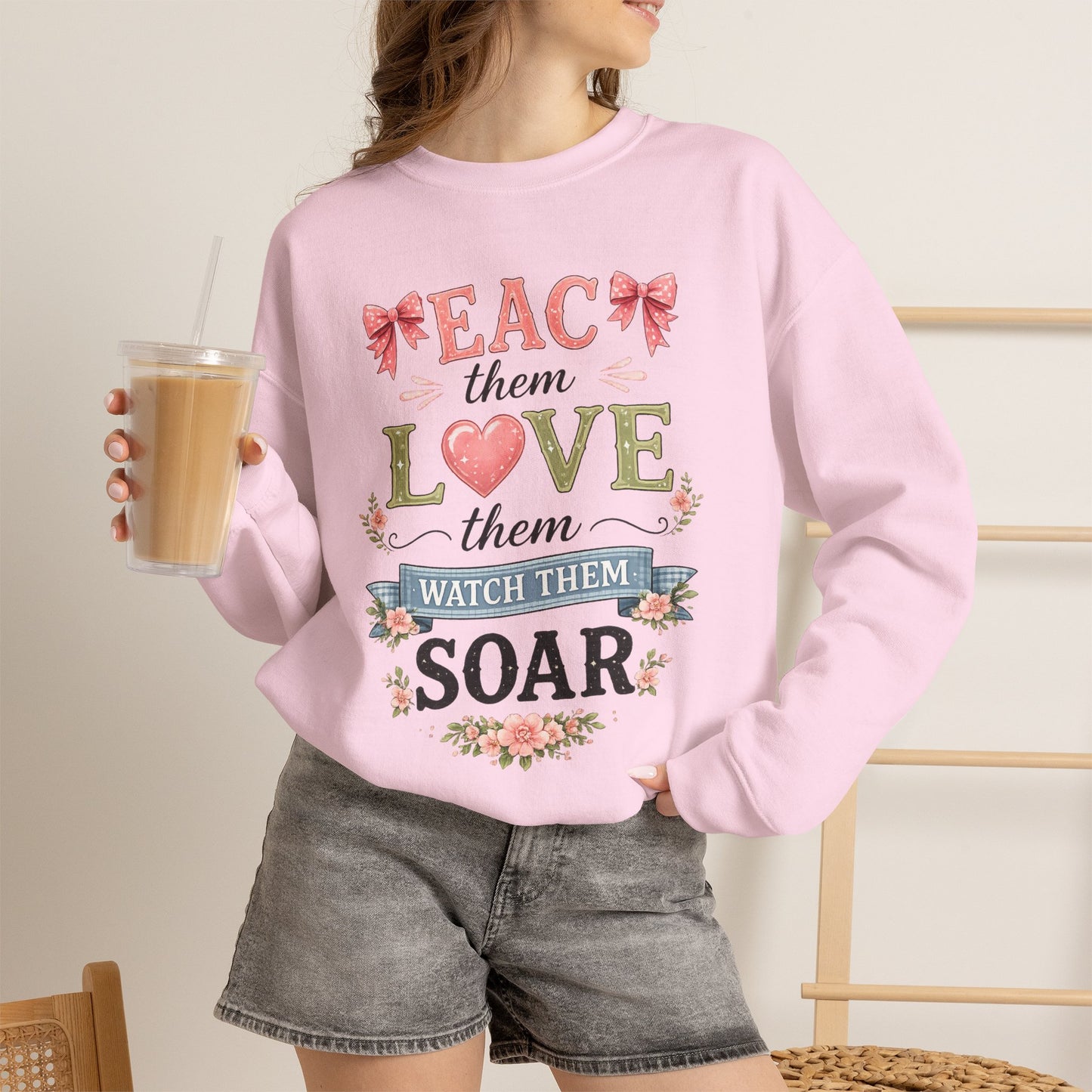 Teacher T Shirt Crewneck – "Teach Them, Love Them, Watch Them Soar" Sweatshirt