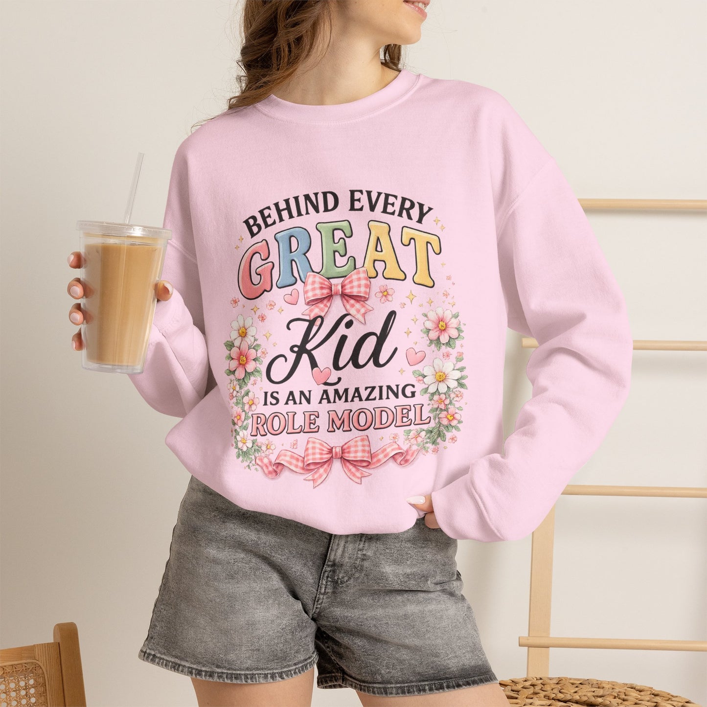 Crewneck Sweatshirt — “Behind Every Great Kid Is An Amazing Role Model” Floral Design