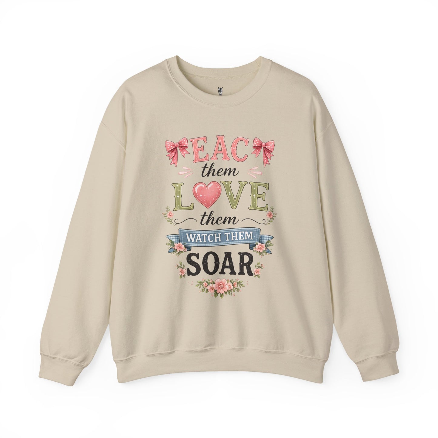 Teacher T Shirt Crewneck – "Teach Them, Love Them, Watch Them Soar" Sweatshirt