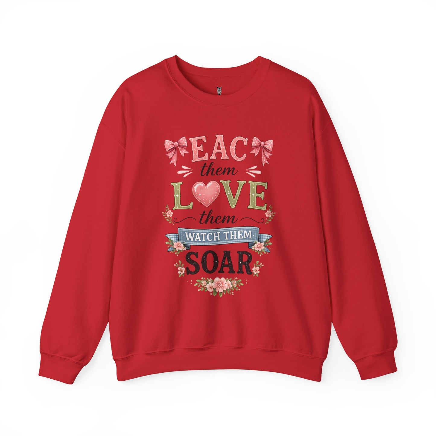 Teacher T Shirt Crewneck – "Teach Them, Love Them, Watch Them Soar" Sweatshirt