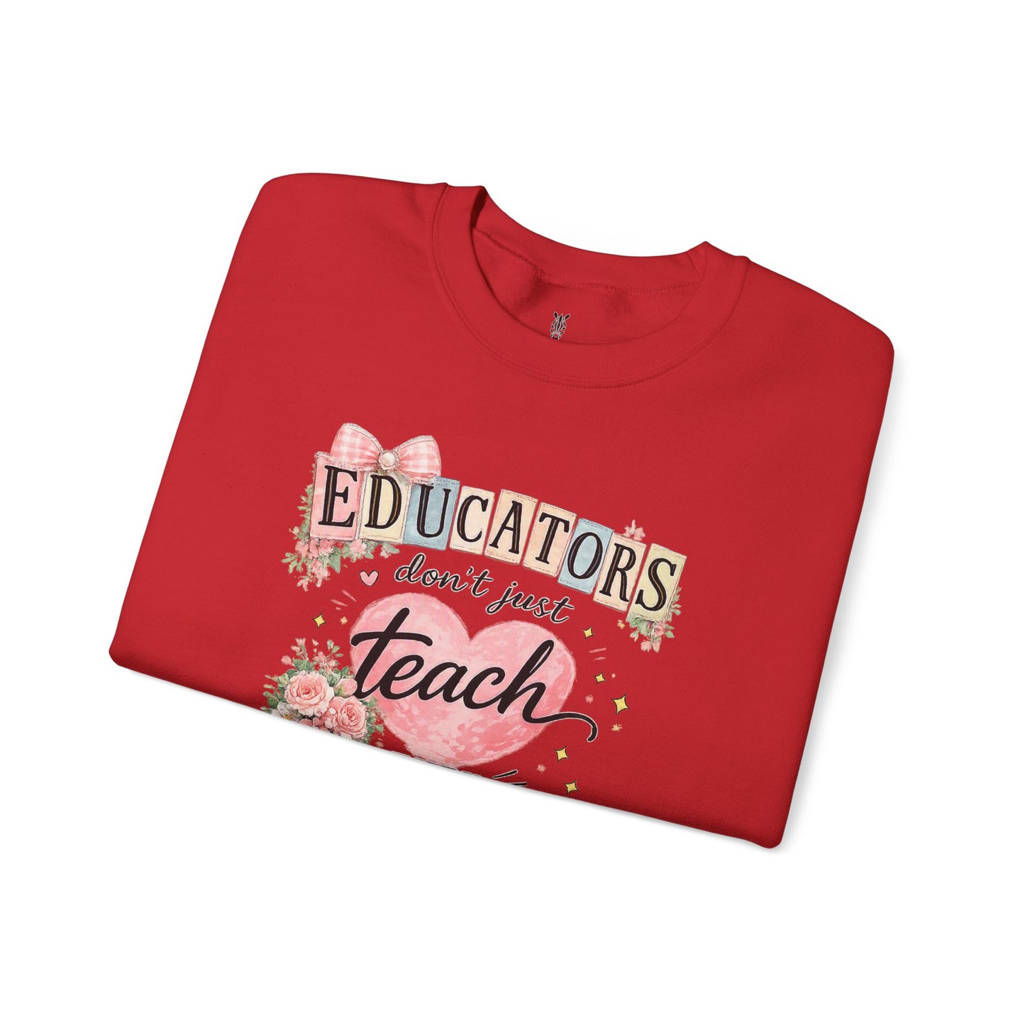 Gift for Teachers – "Educators Don't Just Teach, They Touch Lives Forever" Crewneck