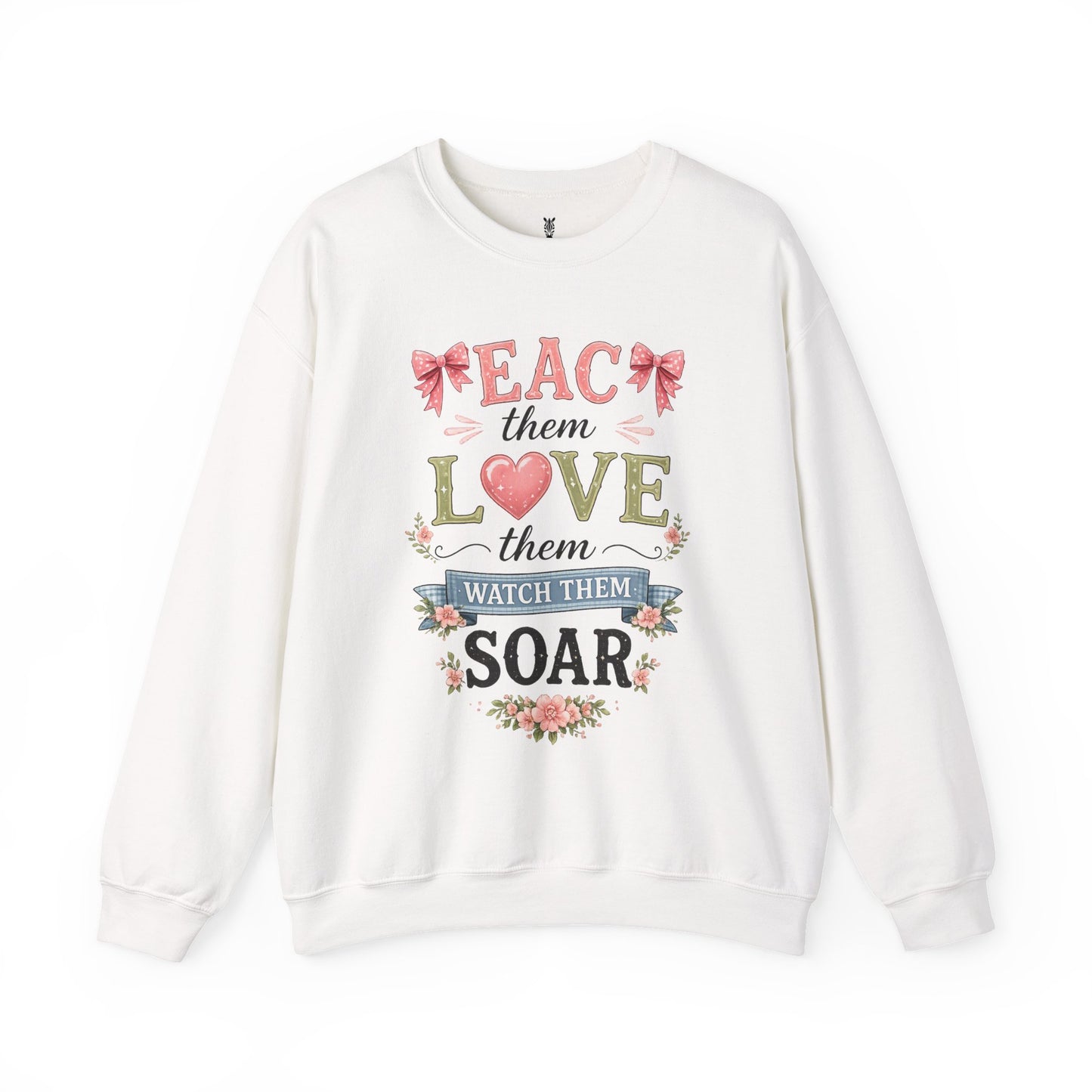 Teacher T Shirt Crewneck – "Teach Them, Love Them, Watch Them Soar" Sweatshirt