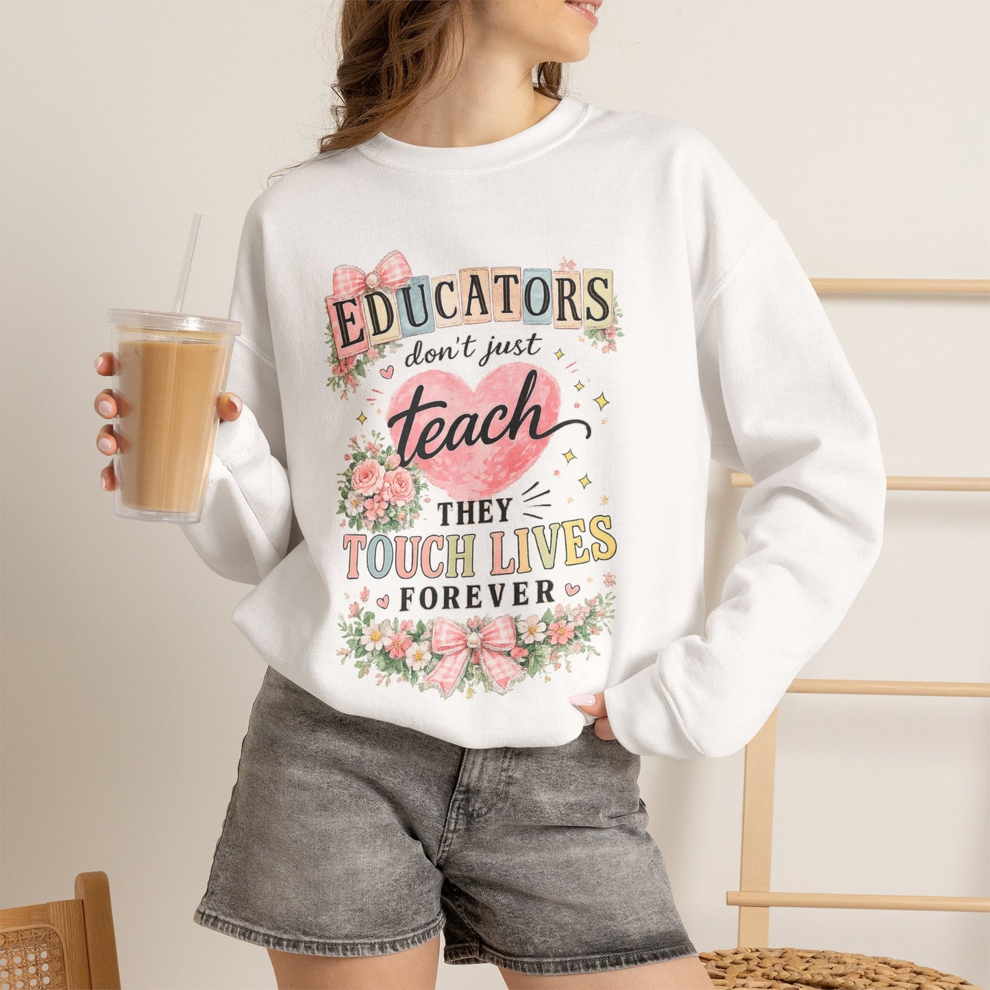 Gift for Teachers – "Educators Don't Just Teach, They Touch Lives Forever" Crewneck