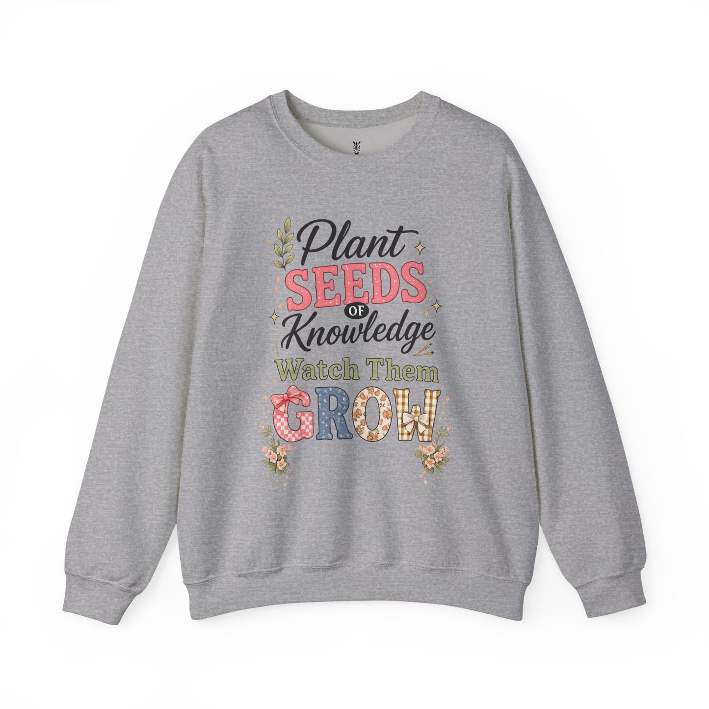 Teacher Graphic Tees Crewneck – "Plant Seeds of Knowledge, Watch Them Grow"