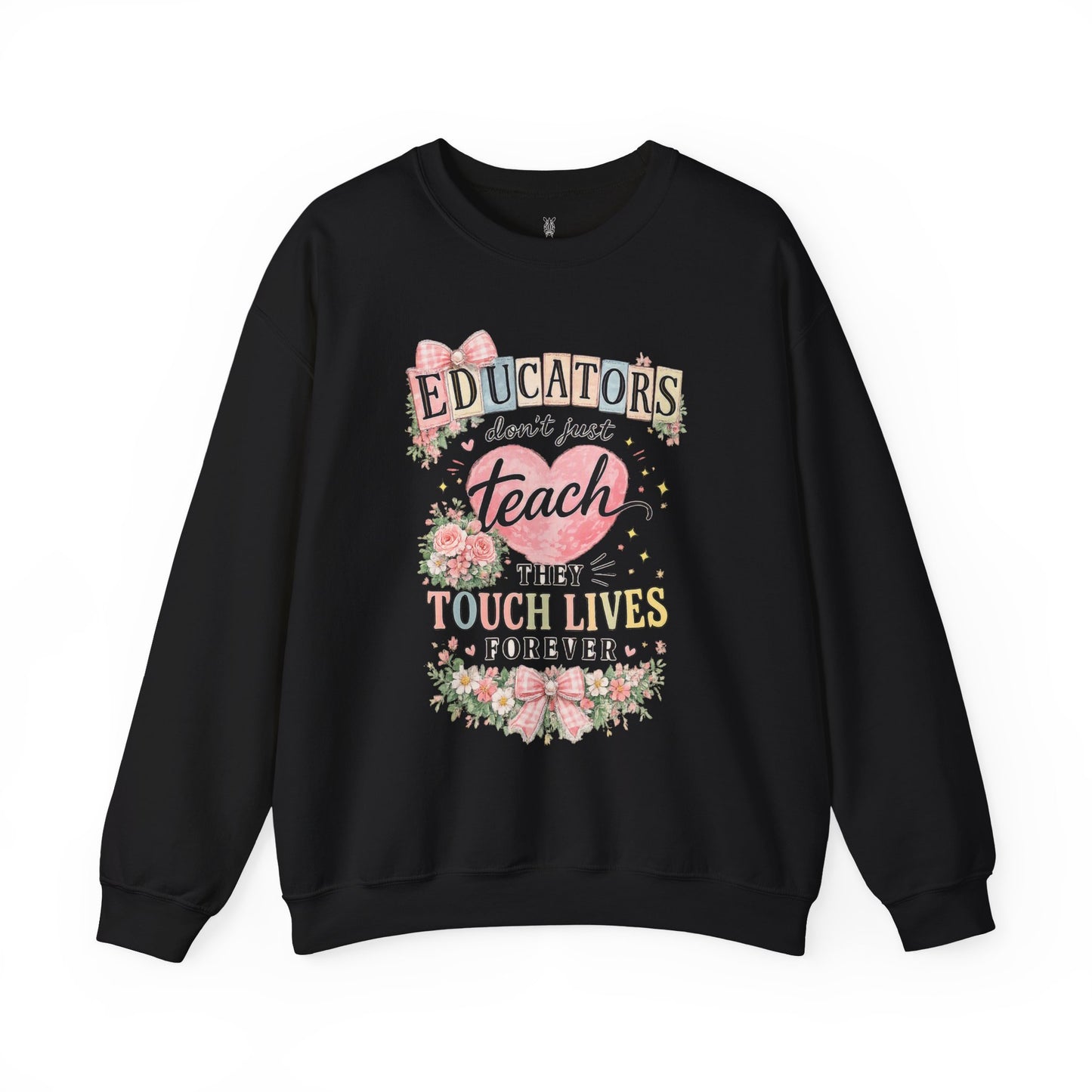 Gift for Teachers – "Educators Don't Just Teach, They Touch Lives Forever" Crewneck