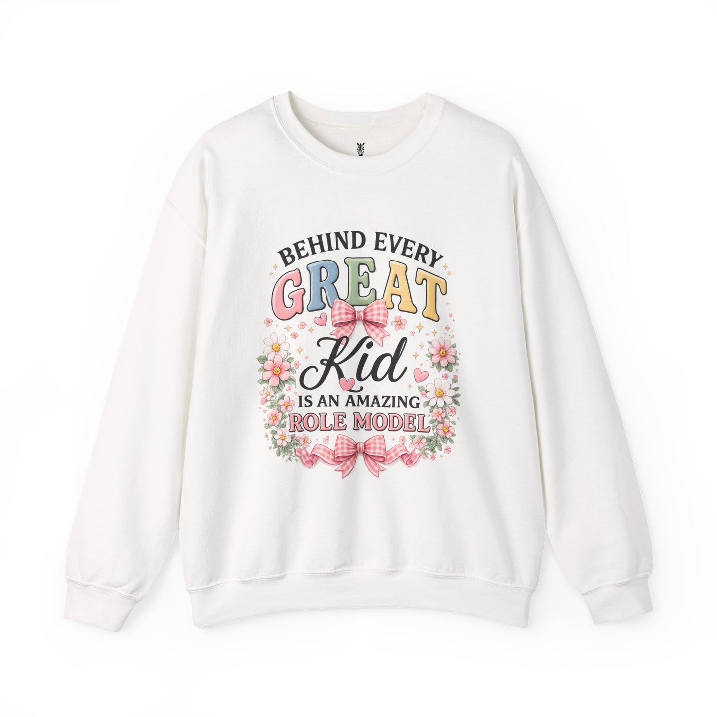Crewneck Sweatshirt — “Behind Every Great Kid Is An Amazing Role Model” Floral Design