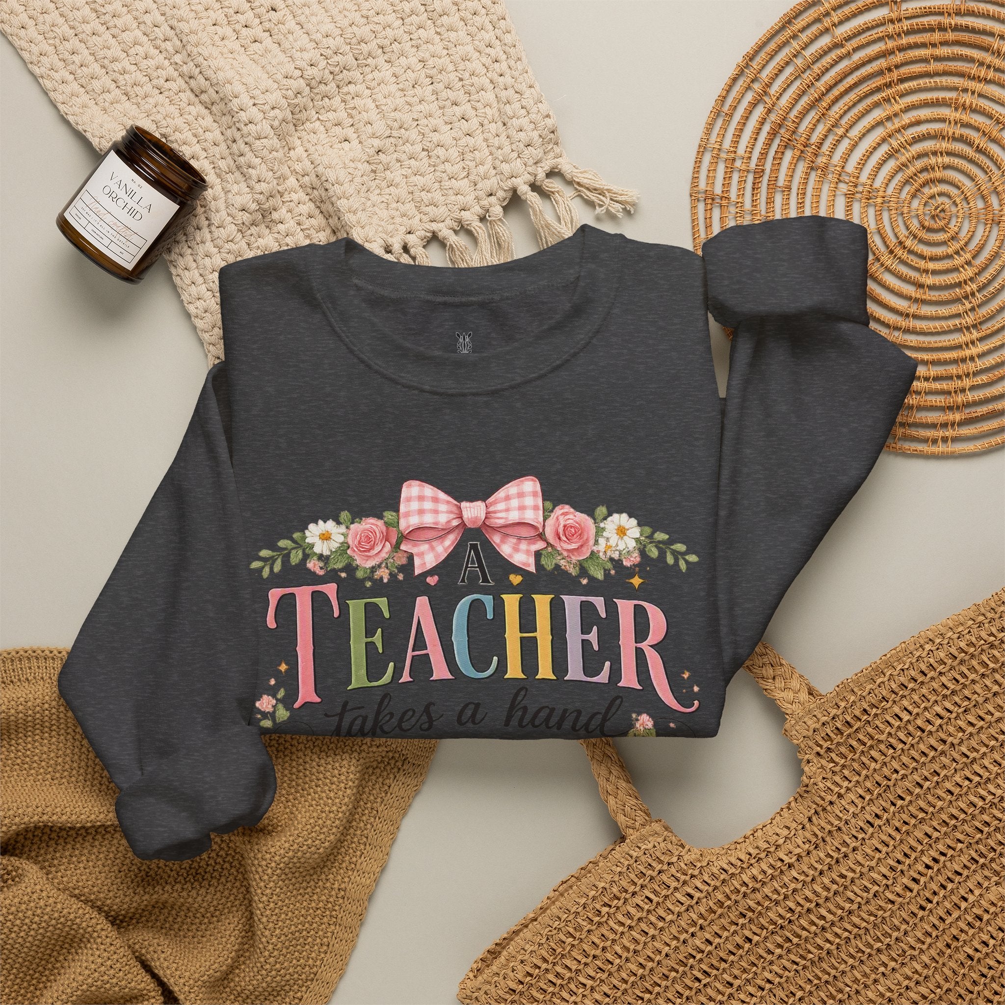 Teacher Appreciation Week Gift – "A Teacher Takes a Hand" Floral Crewneck