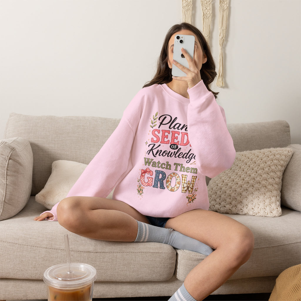 Teacher Graphic Tees Crewneck – "Plant Seeds of Knowledge, Watch Them Grow"