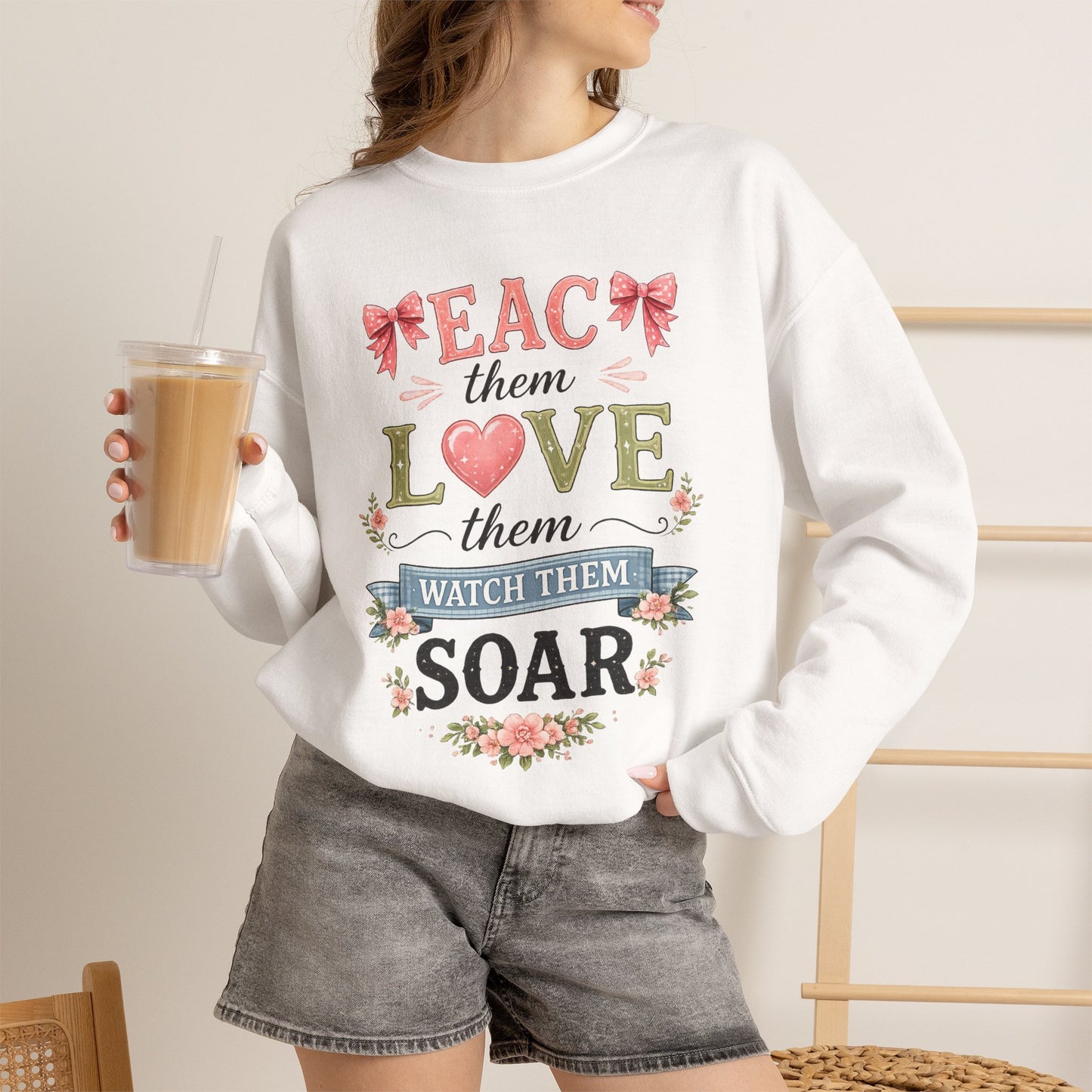 Teacher T Shirt Crewneck – "Teach Them, Love Them, Watch Them Soar" Sweatshirt