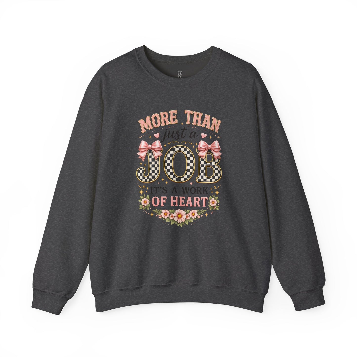 Nurse Crewneck Sweatshirt — "More Than Just a Job, It's a Work of Heart"