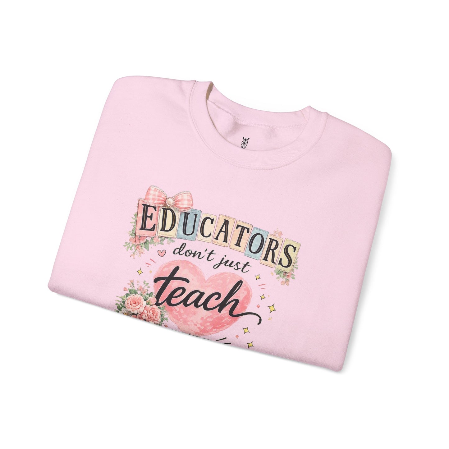 Gift for Teachers – "Educators Don't Just Teach, They Touch Lives Forever" Crewneck