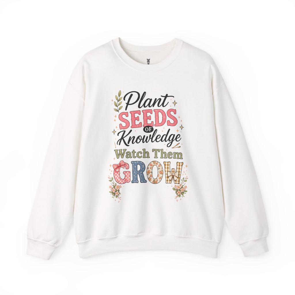 Teacher Graphic Tees Crewneck – "Plant Seeds of Knowledge, Watch Them Grow"