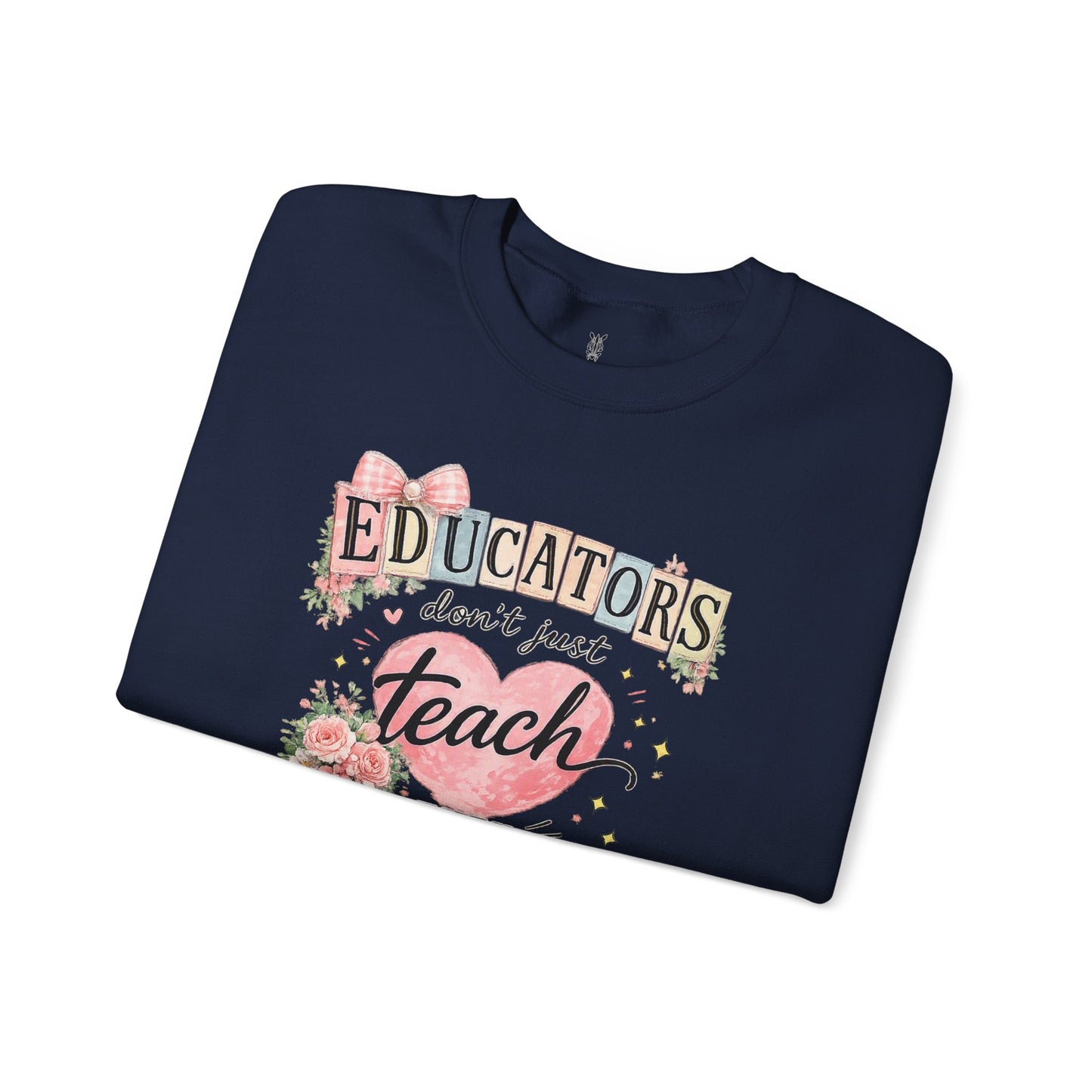 Gift for Teachers – "Educators Don't Just Teach, They Touch Lives Forever" Crewneck