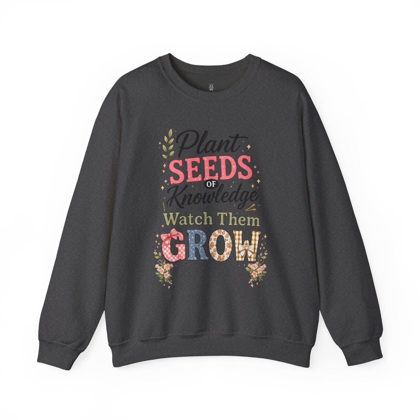 Teacher Graphic Tees Crewneck – "Plant Seeds of Knowledge, Watch Them Grow"