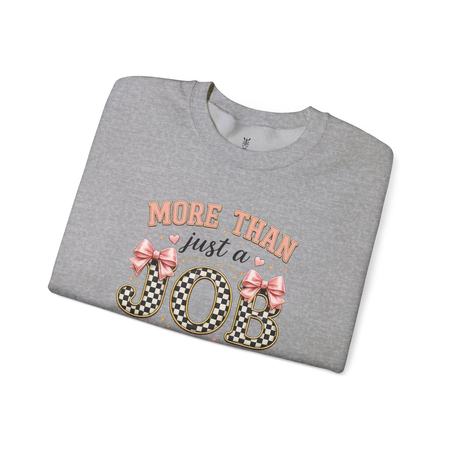 Nurse Crewneck Sweatshirt — "More Than Just a Job, It's a Work of Heart"