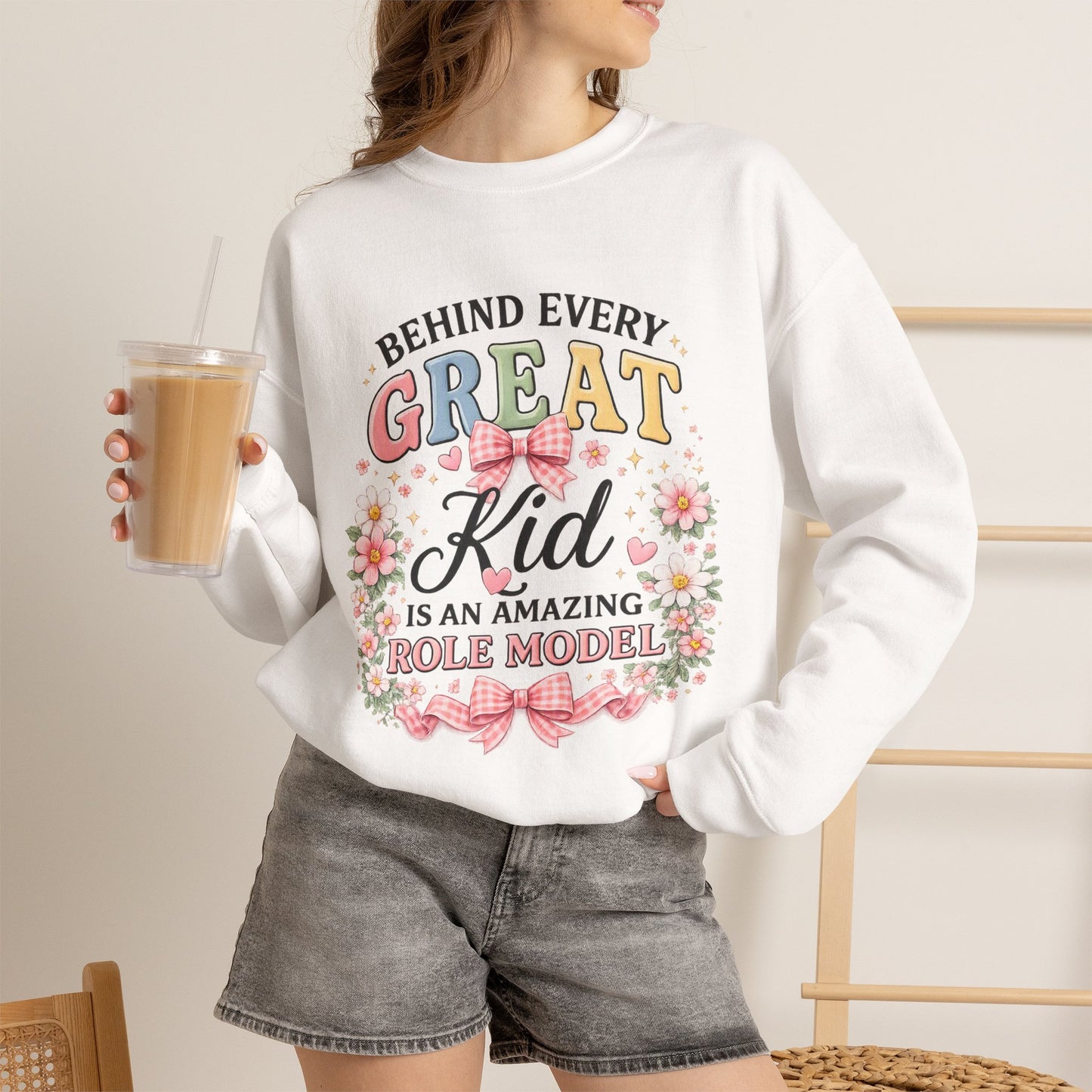 Crewneck Sweatshirt — “Behind Every Great Kid Is An Amazing Role Model” Floral Design