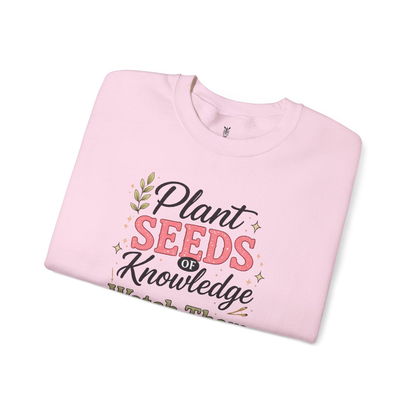 Teacher Graphic Tees Crewneck – "Plant Seeds of Knowledge, Watch Them Grow"