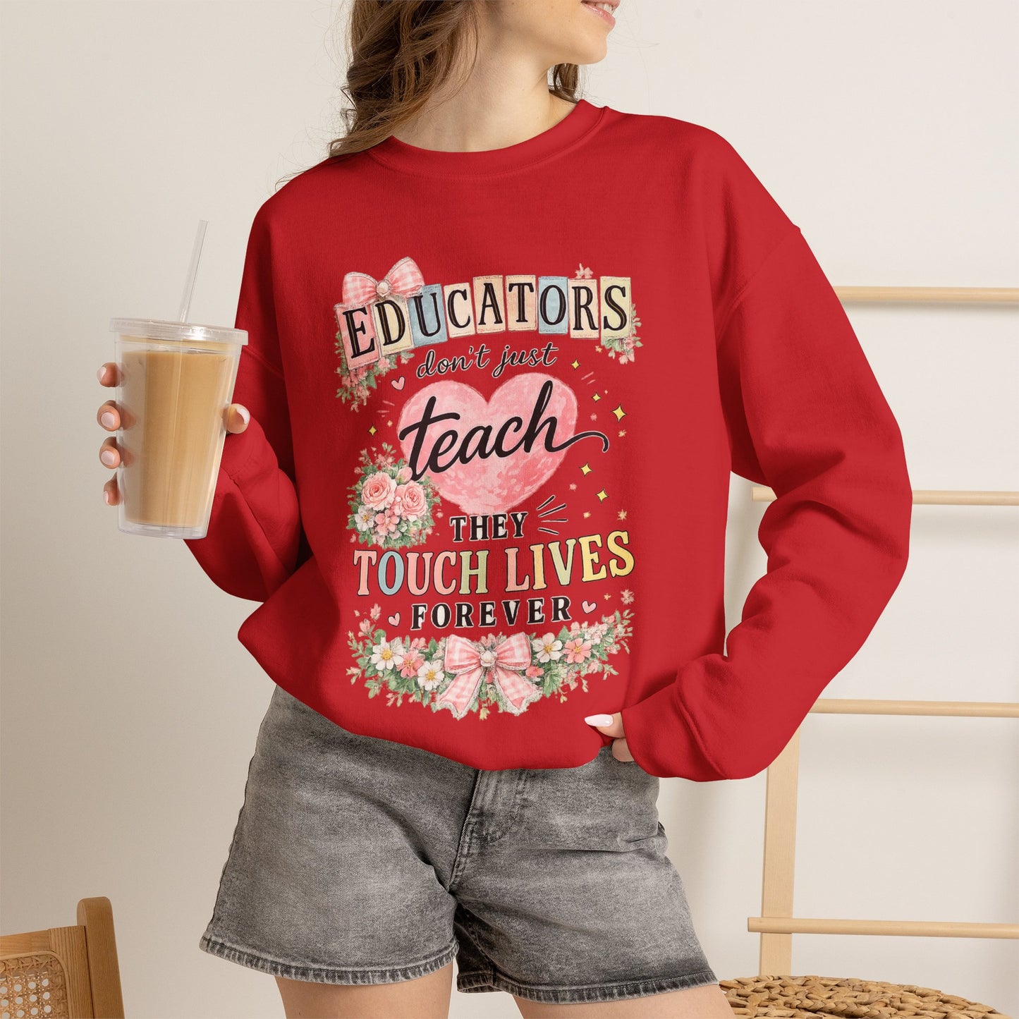 Gift for Teachers – "Educators Don't Just Teach, They Touch Lives Forever" Crewneck