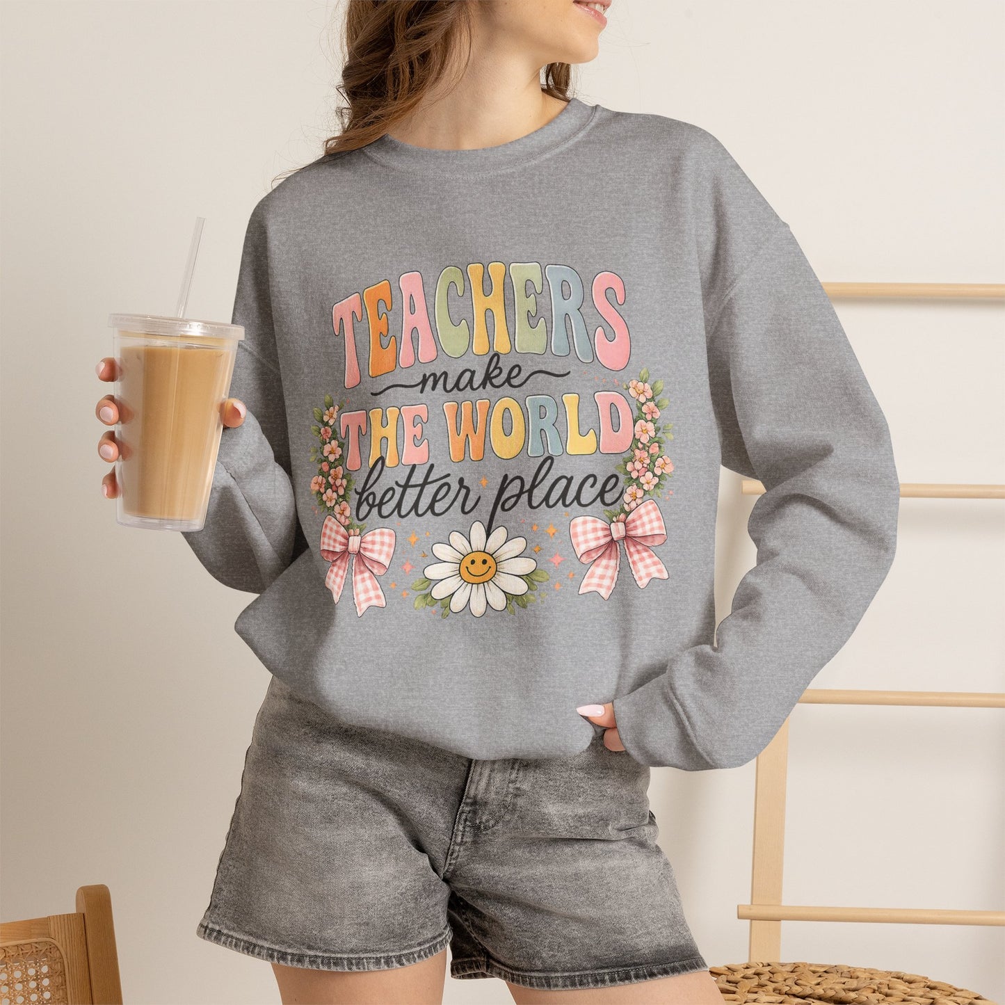 Cotton Teacher Sweatshirt – "Teachers Make the World Better" Daisy Crewneck