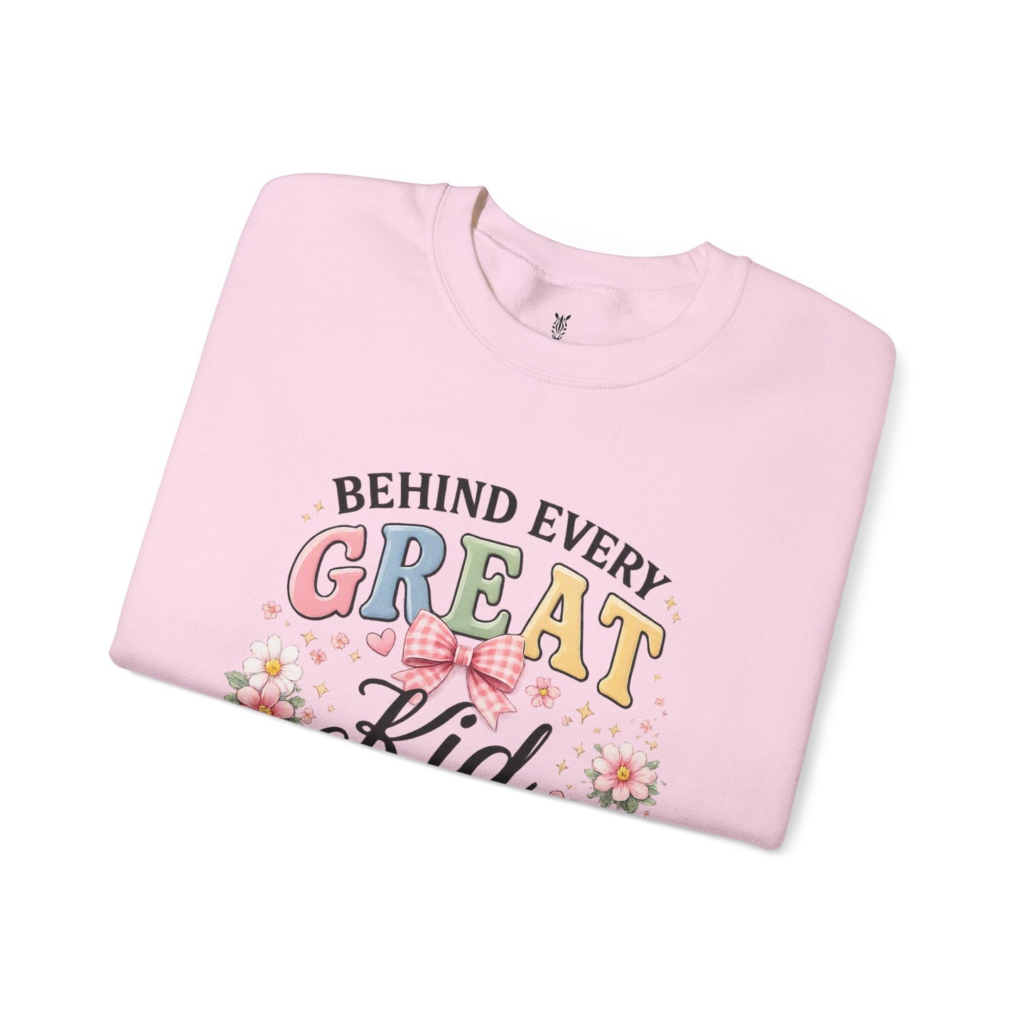 Crewneck Sweatshirt — “Behind Every Great Kid Is An Amazing Role Model” Floral Design