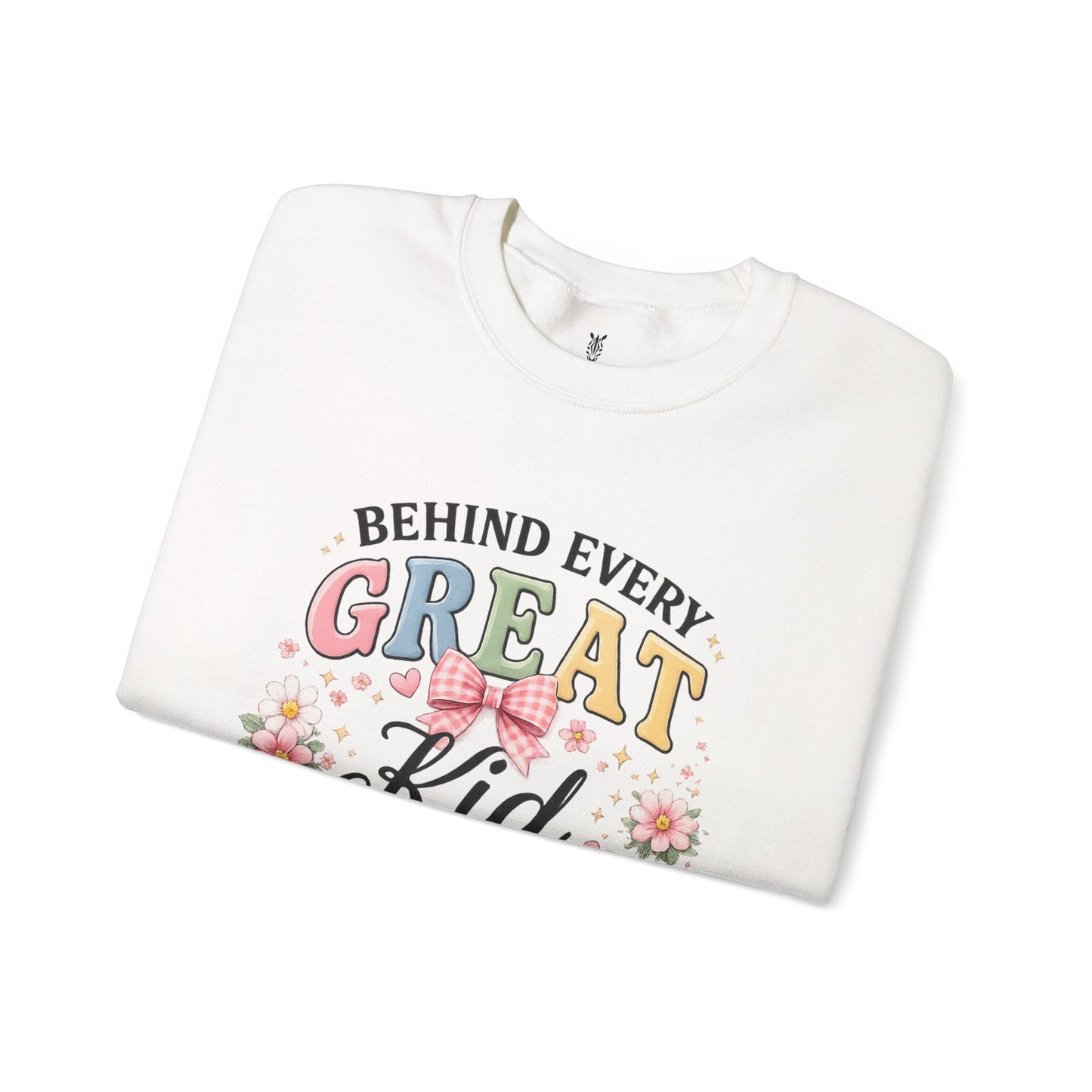 Crewneck Sweatshirt — “Behind Every Great Kid Is An Amazing Role Model” Floral Design