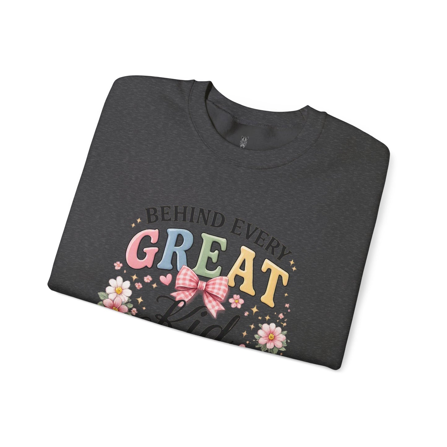 Crewneck Sweatshirt — “Behind Every Great Kid Is An Amazing Role Model” Floral Design