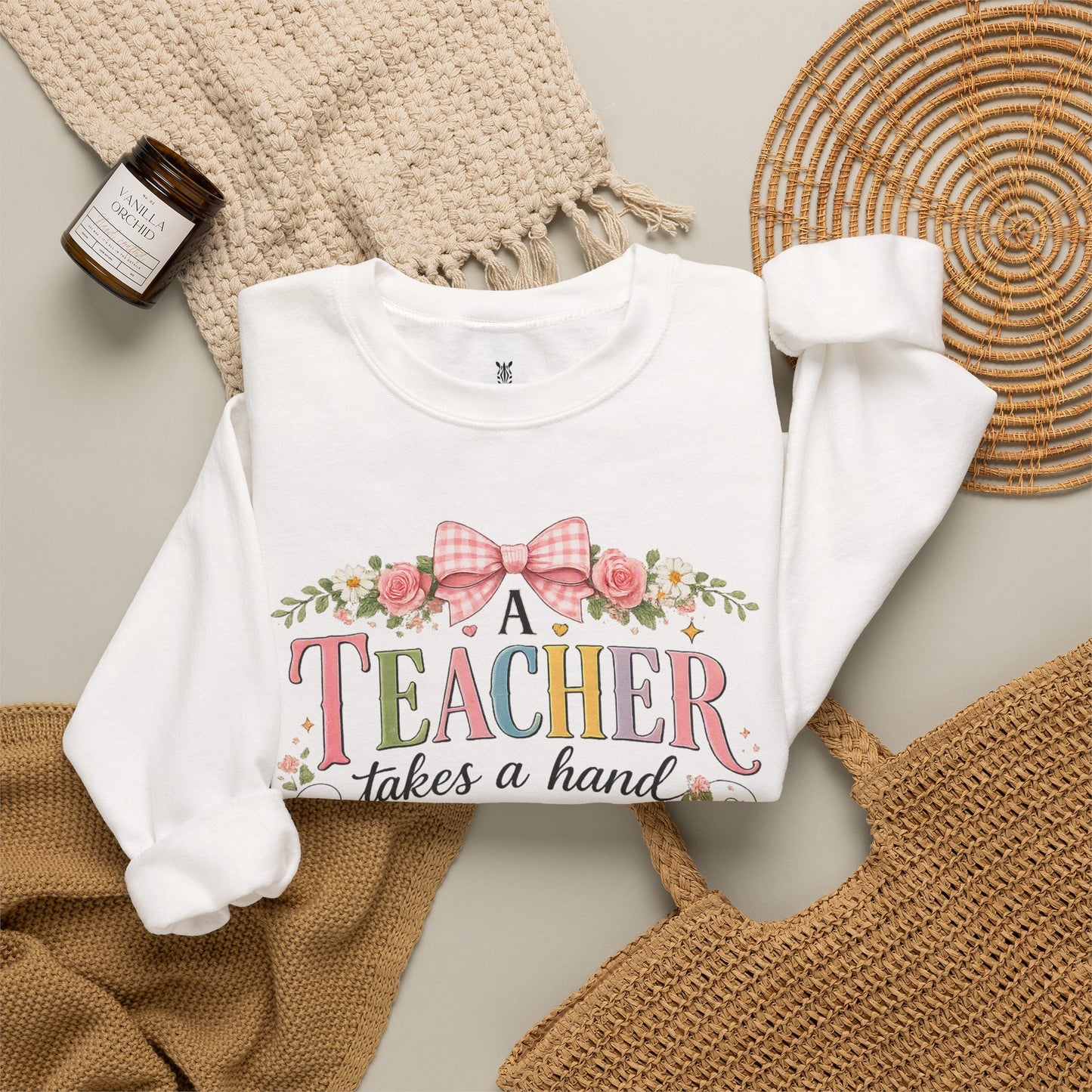 Teacher Appreciation Week Gift – "A Teacher Takes a Hand" Floral Crewneck