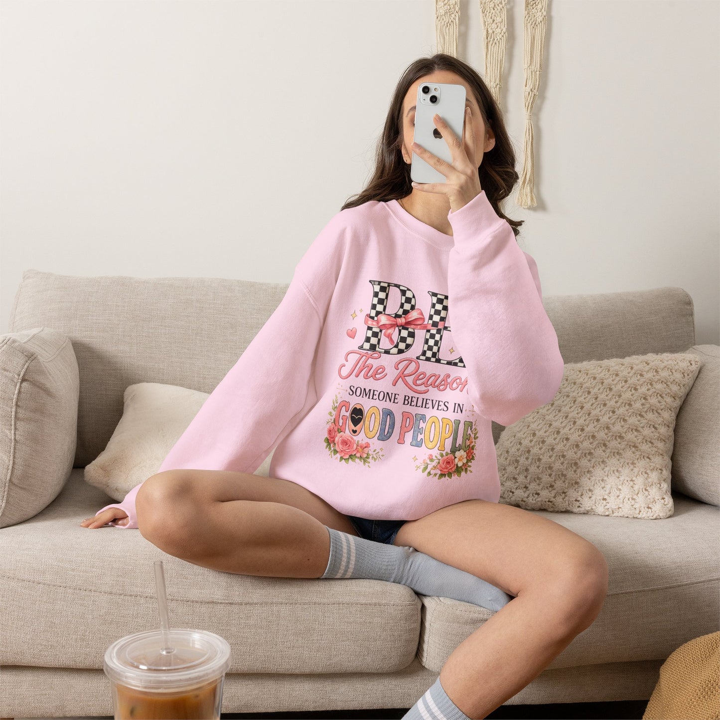 Be The Reason Someone Believes In Good People Crewneck Sweatshirt